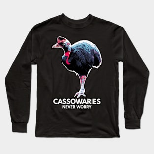 Be A Cassowary Because Long Sleeve T-Shirt